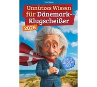 Unnützes Wissen für Dänemark-Klugscheißer: 222 lustige & skurrile Fakten, die du nie wissen wolltest, aber lieben wirst - das ideale Geschenk für echte Dänemark-Liebhaber