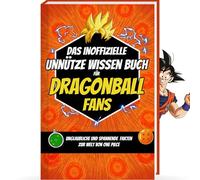 Unnützes Wissen für Dragonball Fans - Das Dragonball Buch für alle Fans von Dragonball Z, Son Goku, Dragonball Manga, Dragonball Massiv, Dragonball ... Dragonball Geschenk für Männer & Sammler