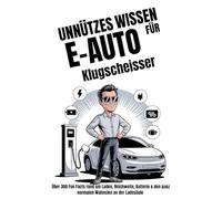 Unnützes Wissen für E-Auto Klugscheisser: Über 300 Fun Facts rund um Laden, Reichweite, Batterie & den ganz normalen Wahnsinn an der Ladesäule