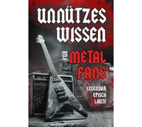 Unnützes Wissen für Metal Fans: Legendär, episch, laute fakten | Das perfekte Geschenk für Metalhead und Hardrocker