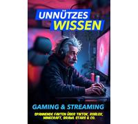 Unnützes Wissen: Gaming & Streaming - Spannende Fakten über Tiktok, Roblox, Minecraft, Brawl Stars & Co.: Das Geschenk für Teenager Jungs!