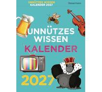Unnützes Wissen Kalender 2027: Der überflüssige Abreißkalender mit skurrilen Fakten, die kein Mensch braucht