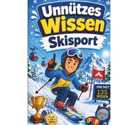Unnützes Wissen Skisport: Kuriose & witzige Fakten als Geschenk für Skifahrer