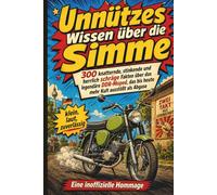 Unnützes Wissen über die Simson S51: 300 knatternde, stinkende und herrlich schräge Fakten über das legendäre DDR-Moped, das bis heute mehr Kult ausstößt als Abgase
