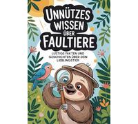 Unnützes Wissen über Faultiere: Lustige Fakten und Geschichten über dein Lieblingstier