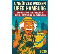 Unnützes Wissen über Hamburg: skurrile Fakten zwischen Hafen, Hering & Schietwetter