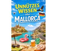 Unnützes Wissen über Mallorca: Kuriose Fakten, Mythen und Rekorde von der spanischen Mittelmeer-Insel