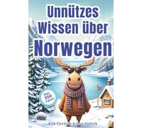 Unnützes Wissen über Norwegen - Skurrile Fakten über Elche, Fjorde, Käsehobel, Trolle und andere nordische Absurditäten: Über 350 witzige und absolut ... Reisende und alle mit Elch-Faible