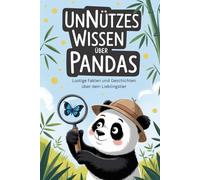 Unnützes Wissen über Pandas: Lustige Fakten und Geschichten über dein Lieblingstier