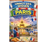 Unnützes Wissen über Paris: Paris ist weltberühmt - doch Bekanntheit bedeutet nicht, alles zu kennen.