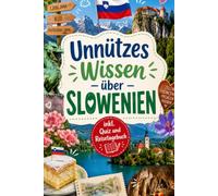 Unnützes Wissen über Slowenien: Kuriose Fakten, erstaunliche Rekorde und verblüffende Geschichten aus Slowenien