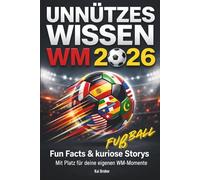 Unnützes Wissen WM 2026: Fußball Fun Facts & kuriose Storys | Mit Platz für deine eigenen WM-Momente