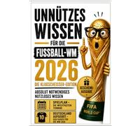 Unnützes Wissen zur FussballWM 2026-Klugscheißer Edition: mehr als 250 kuriose Fakten auch zur Nationalmannschaft,Rekorde,Spielerportraits,neuestes ... Fußball-WM 2026 macht| Perfekte Geschenkidee