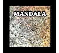 Uno al giorno - 30 Mandala da colorare: Libera la mente e colora la vita