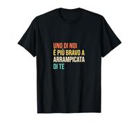 Uno de Nosotros es más Bravo a la arrampicata de ti Camiseta