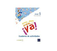 Uno, dos, tres… ¡ya! 1 - Cuaderno de actividades 1 (A1)