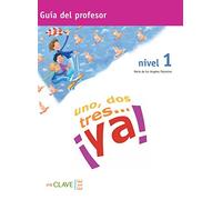 Uno, dos, tres...¡Ya! 1 - Guía del profesor: Guia para el profesor 1