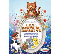 Uno Due Tre Conto io ed impari te: Libro illustrato per imparare a contare con dei simpiatici amici: impara i numeri giocando con dei simpatici gattini (zampe in viaggio, menti in cammino)
