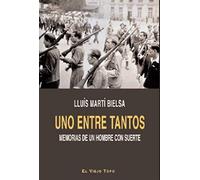 Uno entre tantos. Memorias de un hombre con suerte. (SIN COLECCION)