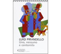 Uno, nessuno centomila (Universale economica. I classici)