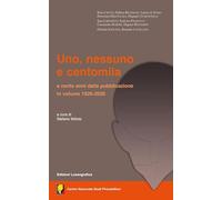 Uno, nessuno e centomila. A cento anni dalla pubblicazione in volume 1926-2026 (Saggi e documentazioni del Centro Nazionale Studi Pirandelliani)