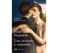 Uno, nessuno e centomila (BUR I grandi romanzi)
