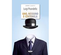 Uno, nessuno e centomila. Ediz. integrale. Con Segnalibro (Grandi classici)