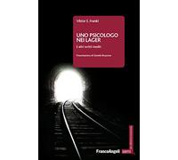 Uno psicologo nei lager. E altri scritti inediti. Nuova ediz. (Semi. Per coltivare le conoscenze)