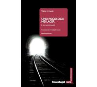 Uno psicologo nei lager. E altri scritti inediti. Nuova ediz. (Semi. Per coltivare le conoscenze)