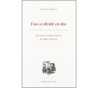 Uno se divide en dos.: El arma revolucionaria de Mao Zedong (Ensayo)