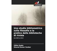 Uno studio bibliometrico sulla filosofia e la pratica delle biblioteche di rivista: Dal 2005 al 2014