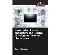 Uno studio di caso qualitativo che illustra i vantaggi dei ruoli di discussione