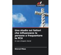Uno studio sui fattori che influenzano le persone a frequentare la PCU: Un caso a Kangemi, Nairobi