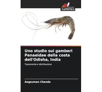 Uno studio sui gamberi Penaeidae della costa dell'Odisha, India: Tassonomia e distribuzione