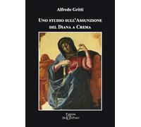 Uno studio sull'Assunzione del Diana a Crema (Il richiamo della memoria)
