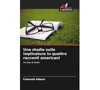 Uno studio sulle implicature in quattro racconti americani: Un caso di studio
