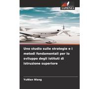 Uno studio sulle strategie e i metodi fondamentali per lo sviluppo degli istituti di istruzione superiore