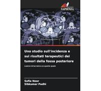Uno studio sull'incidenza e sui risultati terapeutici dei tumori della fossa posteriore