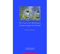 El Uno Y Los Multiples: Concepciones Egipcias De La Divinidad