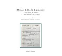«Un'oasi di libertà di pensiero». Gianfranco de Bosio e s suoi maestri (1937-1946) (Stagioni)