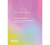 UNODA Occasional Papers No. 44: Empowering You(th): 10 Stories of Turning (Disarmament) Ideas Into Action (United Nations Office of Disarmament Affairs (UNODA) Occasional Papers)