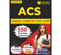 Unofficial ACS General Chemistry Study Guide: 550 Practice Questions with Detailed Explanation Covering Kinetics, Acids & Bases, Electrochemistry, Nuclear Chemistry