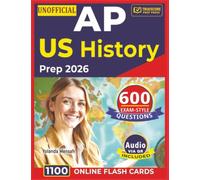 Unofficial AP US History Prep 2026-2027: 600 Exam-Style Questions with Thorough Answer Explanations for Test Preparation