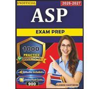 Unofficial ASP Exam Prep: 1000 Practice Questions with Expert Explanations