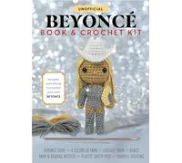 Unofficial Beyoncé Book and Crochet Kit: Includes Everything to Crochet Your Own Beyoncé - Beyoncé Book, 4 Colors of Yarn, Crochet Hook, Beads, Yarn ... (Unofficial Personality Crochet Kits)