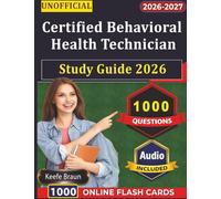 Unofficial Certified Behavioral Health Technician Study Guide 2026: 1000 Realistic Practice Questions With Detailed Rationales For Fast Prep