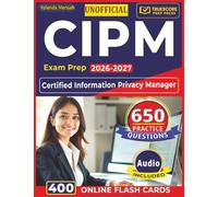 Unofficial CIPM Exam Prep 2026-2027: 650 Practice Questions with Detailed Explanations for the Certified Information Privacy Manager Exam