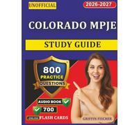 Unofficial Colorado MPJE Study Guide: 800 Exam-Style Questions with Full Rationales and Full Domains Coverage