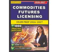 Unofficial Commodities Futures Licensing Exam Prep 2026-2027: 1000 Practice Questions With Detailed Rationales, Futures Trading & Other Derivatives, Commodity Markets, Risk & Portfolio Management