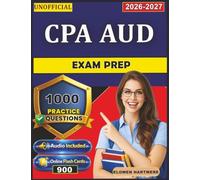 Unofficial CPA AUD Exam Prep: 1000 Exam-Style Practice Questions And Detailed Rationales